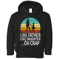 Like Father Like Daughter Oh Crap Retro Fathers Day Toddler Hoodie