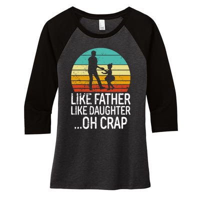 Like Father Like Daughter Oh Crap Retro Fathers Day Women's Tri-Blend 3/4-Sleeve Raglan Shirt