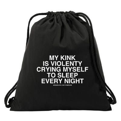 Linda Finegold My Kink Is Violenty Crying Myself To Sleep Every Night Drawstring Bag