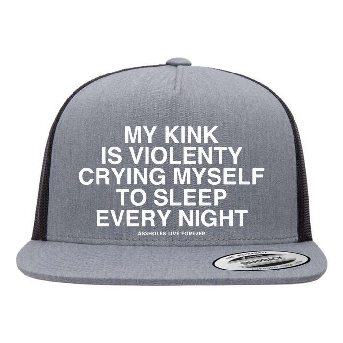 Linda Finegold My Kink Is Violenty Crying Myself To Sleep Every Night Flat Bill Trucker Hat