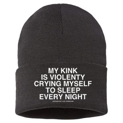 Linda Finegold My Kink Is Violenty Crying Myself To Sleep Every Night Sustainable Knit Beanie