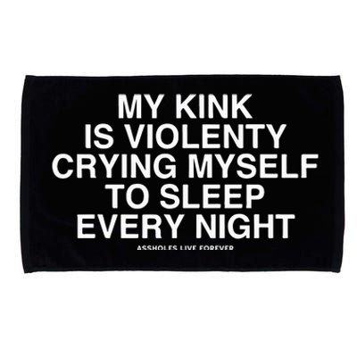 Linda Finegold My Kink Is Violenty Crying Myself To Sleep Every Night Microfiber Hand Towel