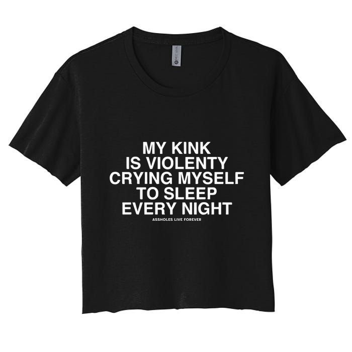 Linda Finegold My Kink Is Violenty Crying Myself To Sleep Every Night Women's Crop Top Tee