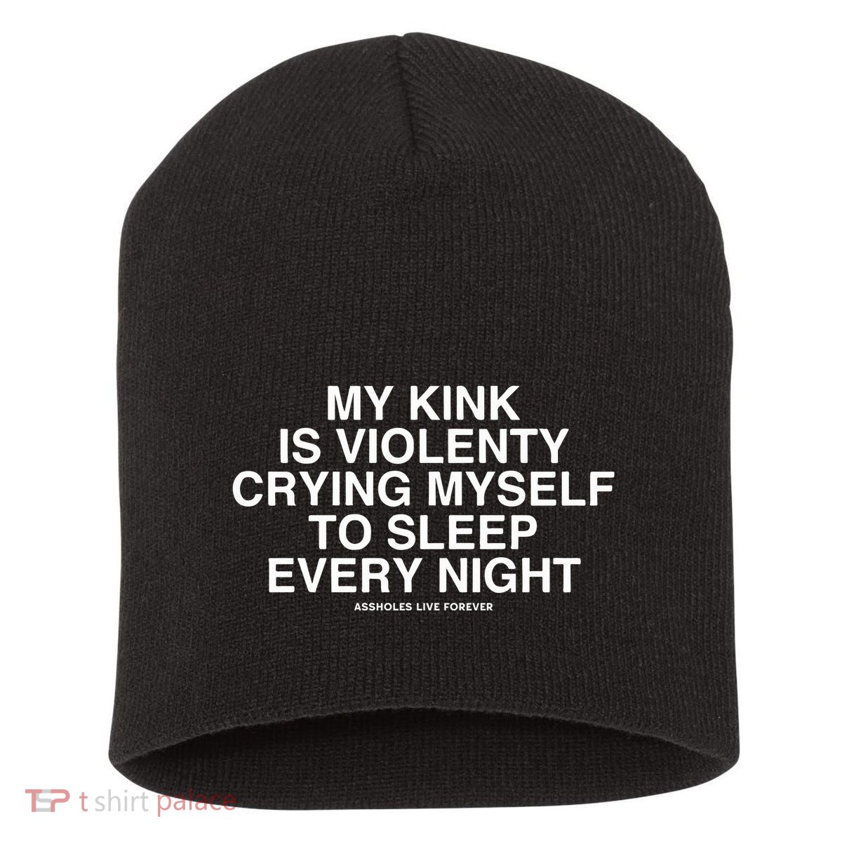 Linda Finegold My Kink Is Violenty Crying Myself To Sleep Every Night Short Acrylic Beanie