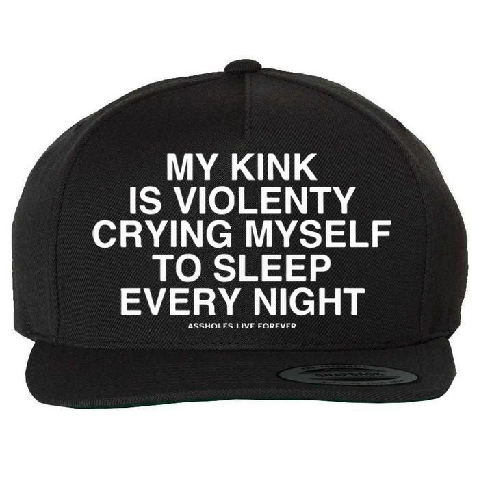 Linda Finegold My Kink Is Violenty Crying Myself To Sleep Every Night Wool Snapback Cap