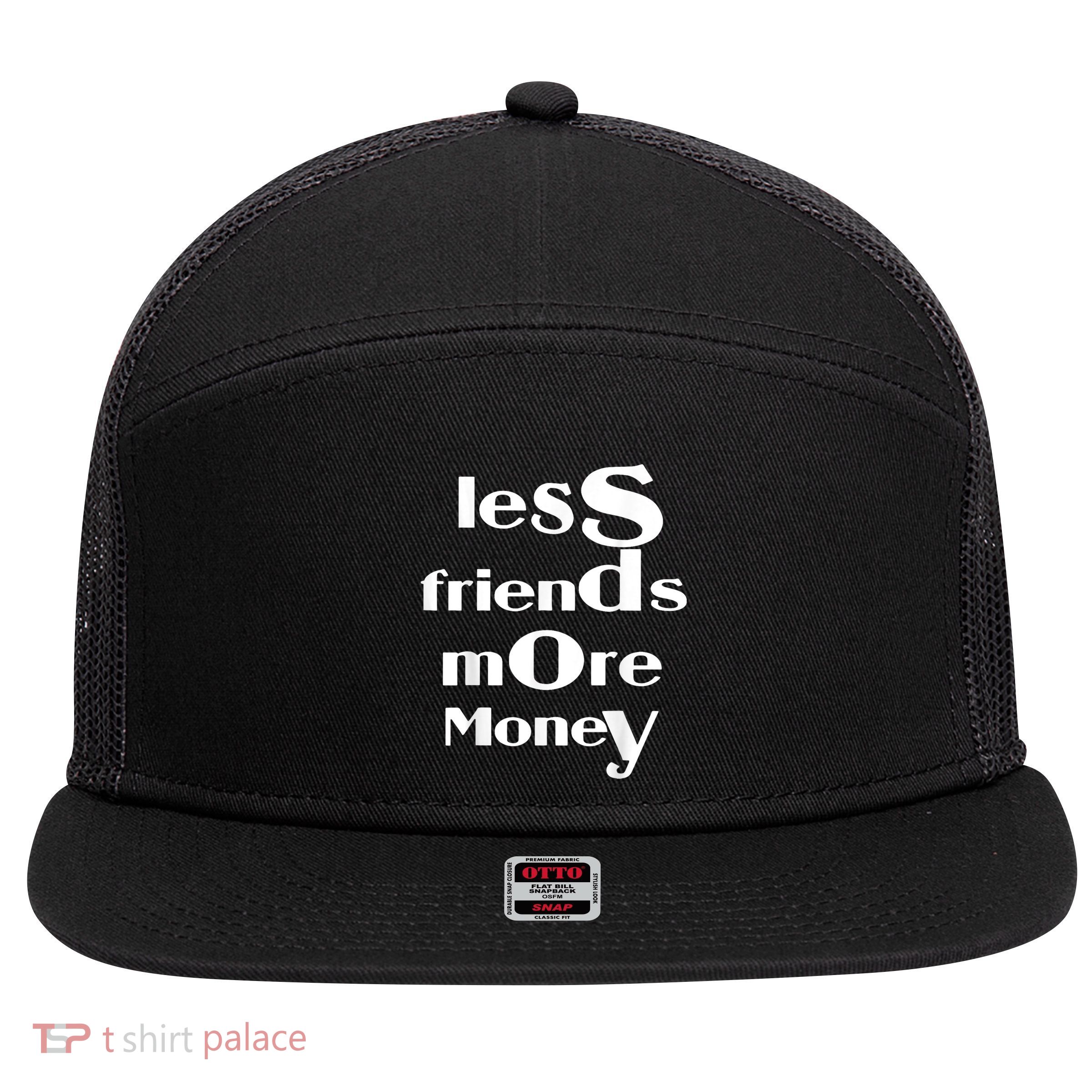 Less Friends More Money 7 Panel Mesh Trucker Snapback Hat
