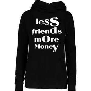 Less Friends More Money Womens Funnel Neck Pullover Hood