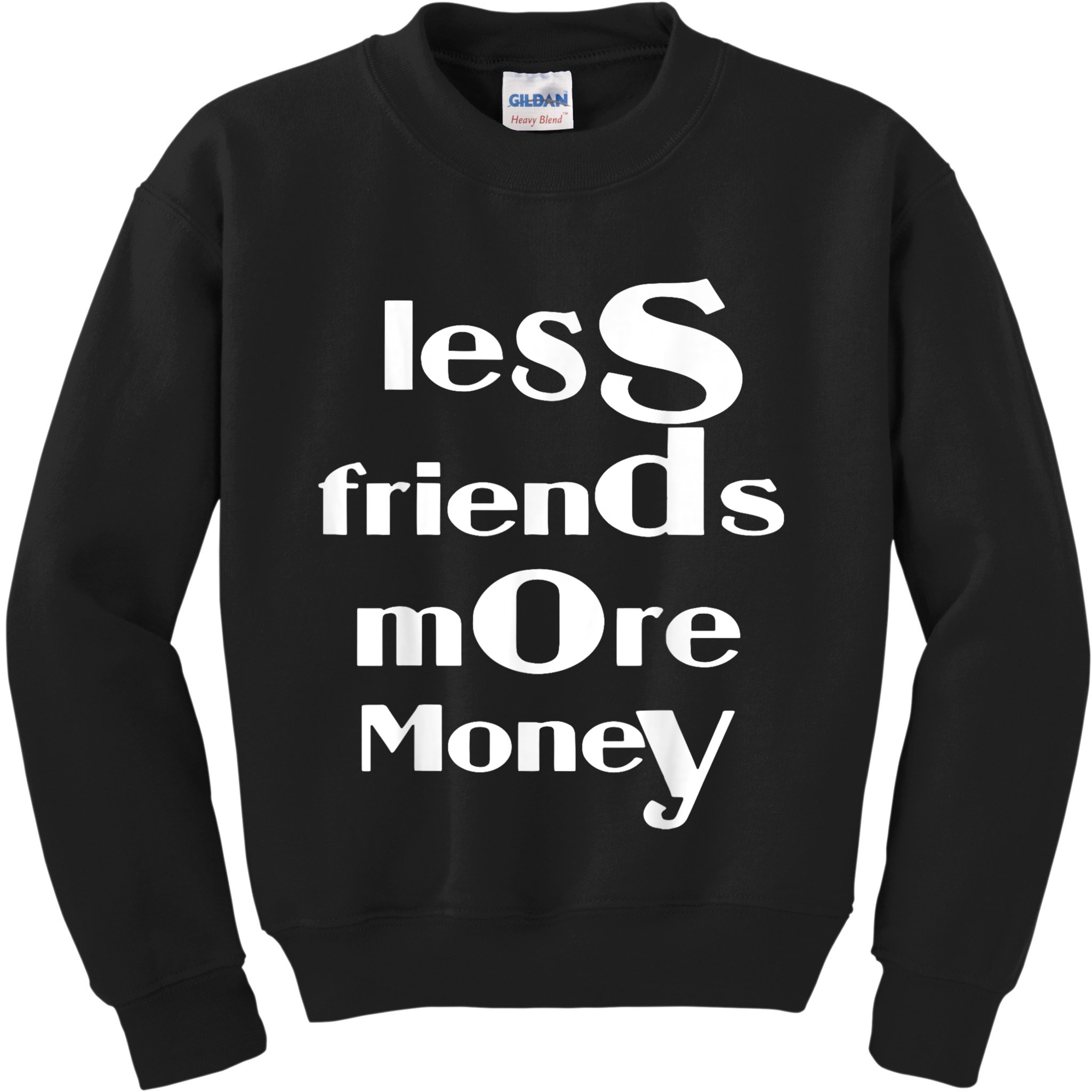 Less Friends More Money Kids Sweatshirt