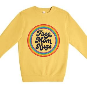 Lgbtq Free Mom Hugs Pride Lgbt Ally Rainbow MotherS Day Gift Premium Crewneck Sweatshirt