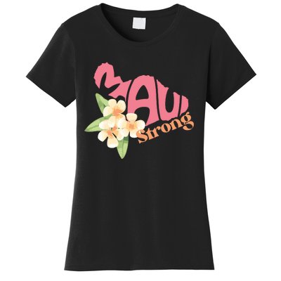 Lahaina Fires Maui Wildfire Relief Maui Strong Women's T-Shirt