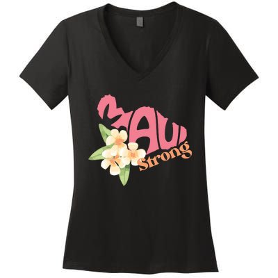 Lahaina Fires Maui Wildfire Relief Maui Strong Women's V-Neck T-Shirt