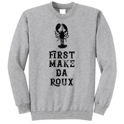 Louisiana First Make Da Roux Cajun Creole Cooking Tall Sweatshirt