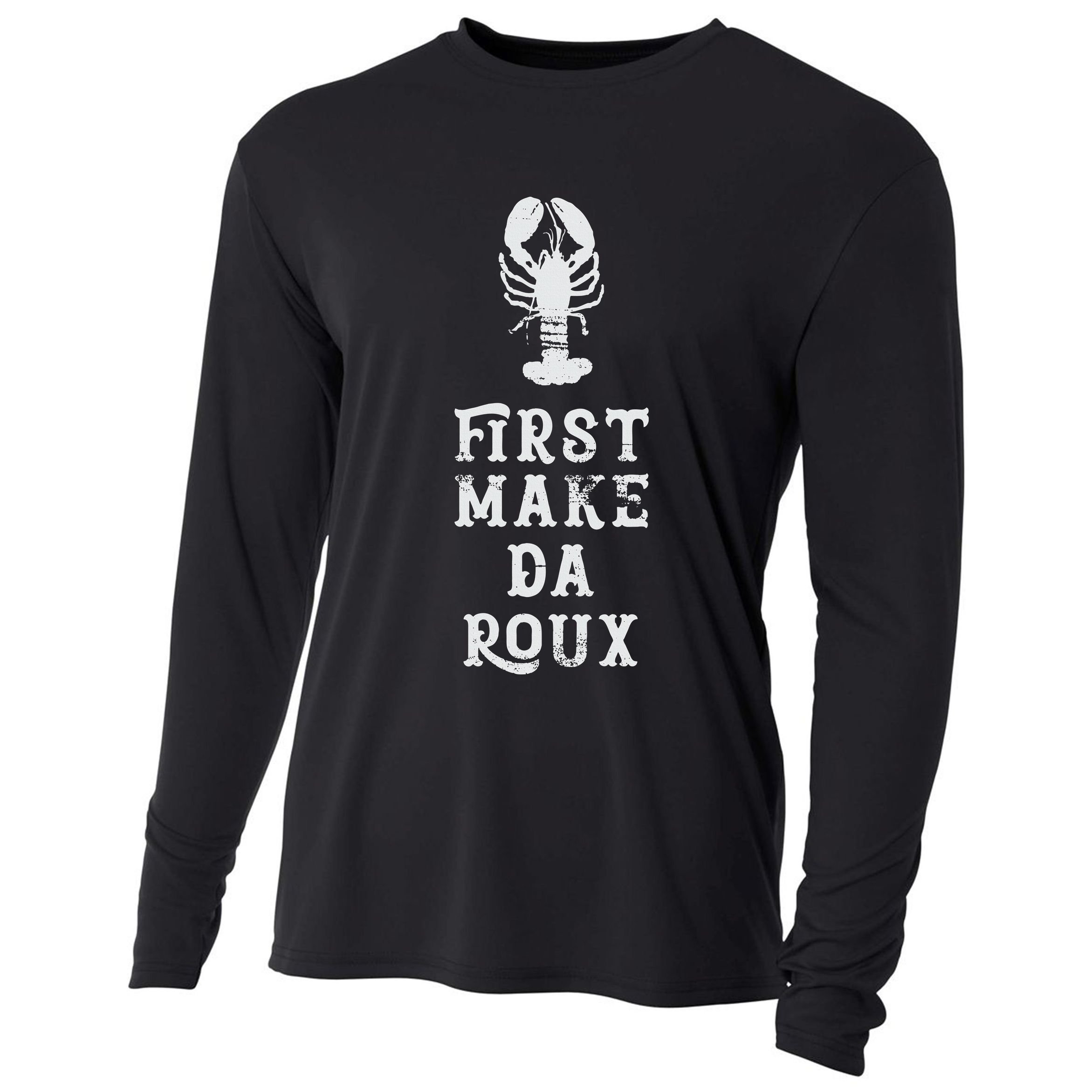 Louisiana First Make Da Roux Cajun Creole Cooking Cooling Performance Long Sleeve Crew