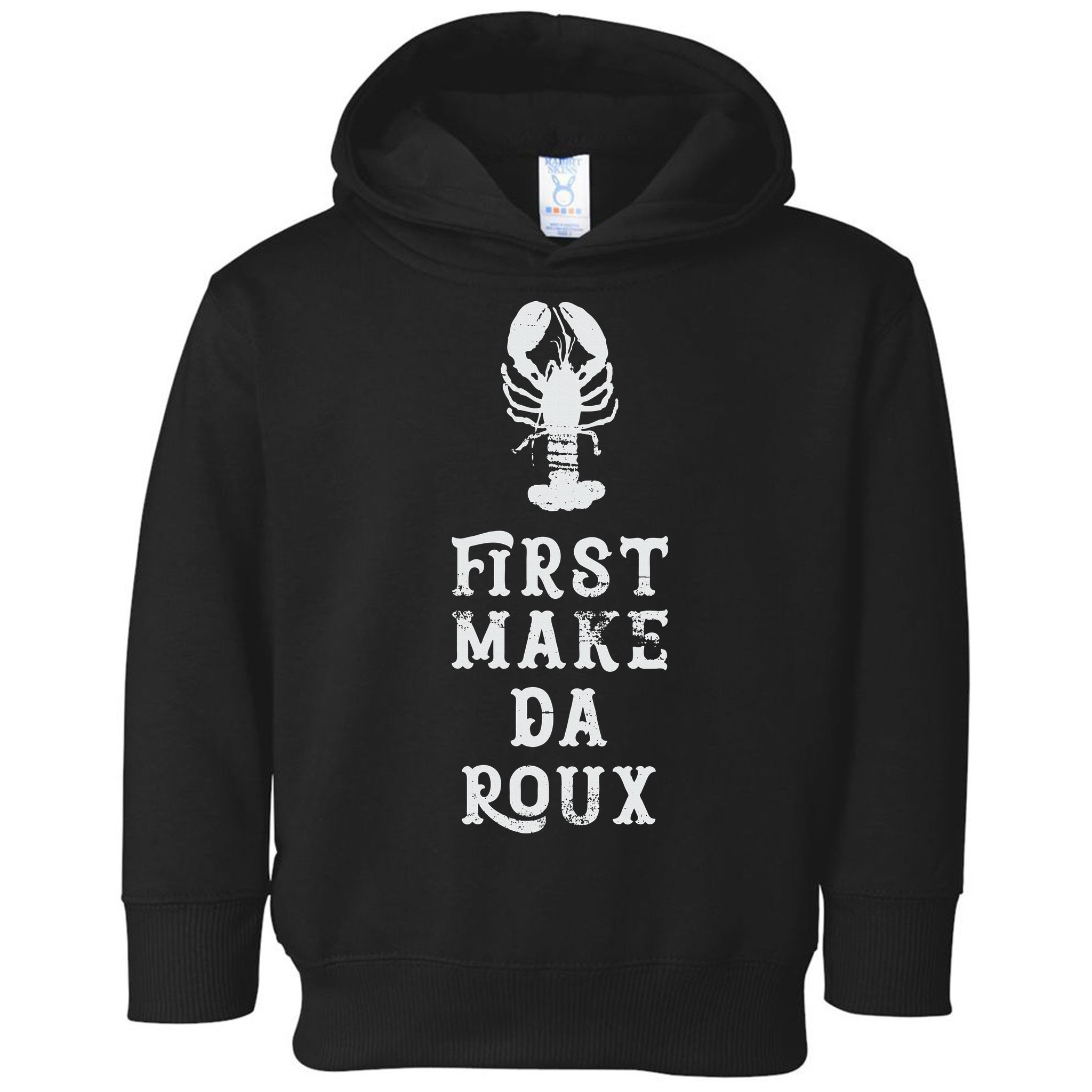 Louisiana First Make Da Roux Cajun Creole Cooking Toddler Hoodie