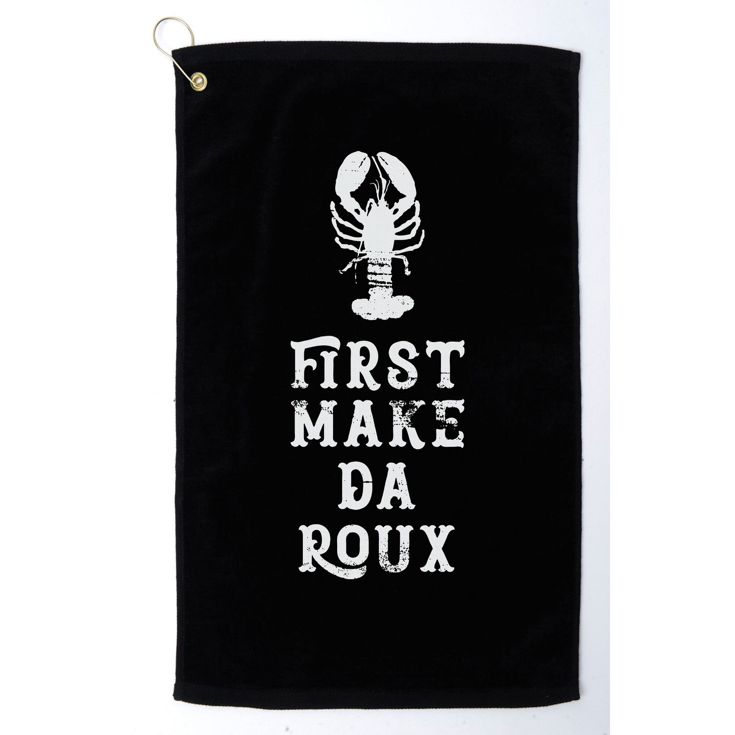 Louisiana First Make Da Roux Cajun Creole Cooking Golf Towel