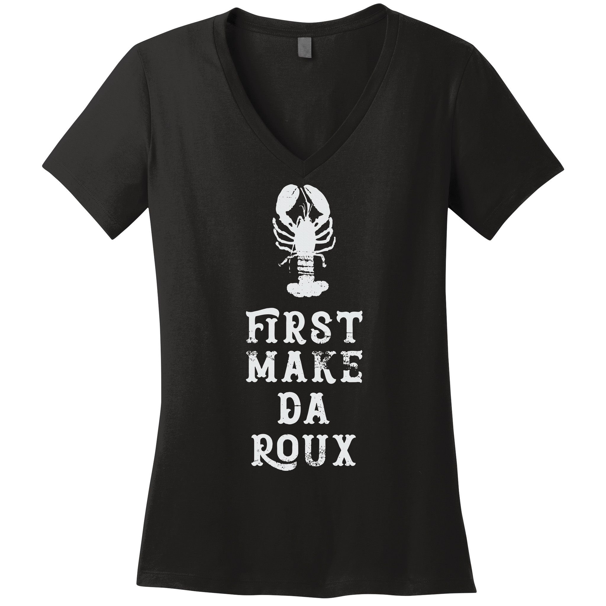 Louisiana First Make Da Roux Cajun Creole Cooking Women's V-Neck T-Shirt