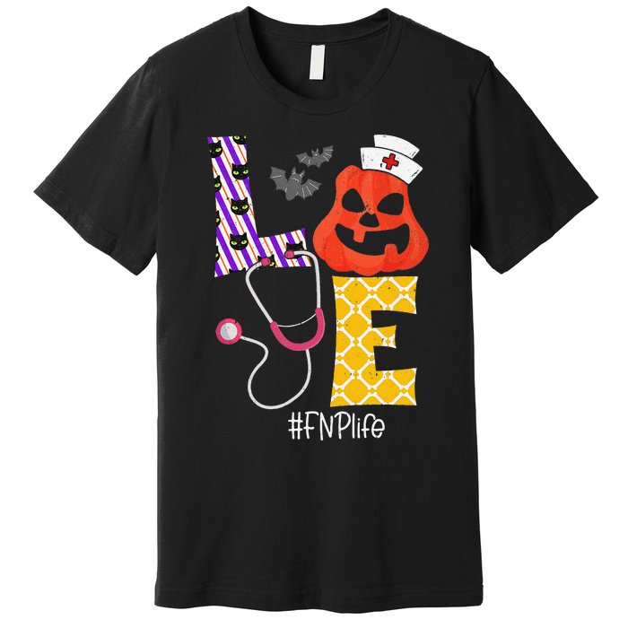 Love Fnp Nurse Life Spooky Nurse Pumpkin Halloween Premium T-Shirt