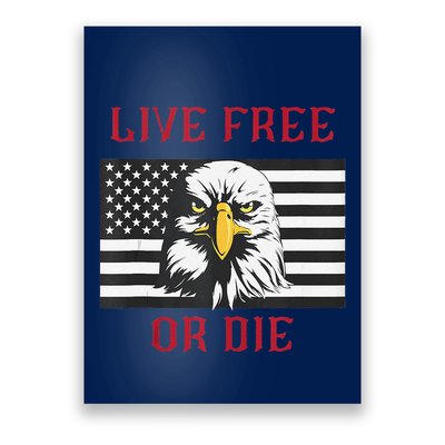 Live Free Or Die Bald Eagle American Flag Poster