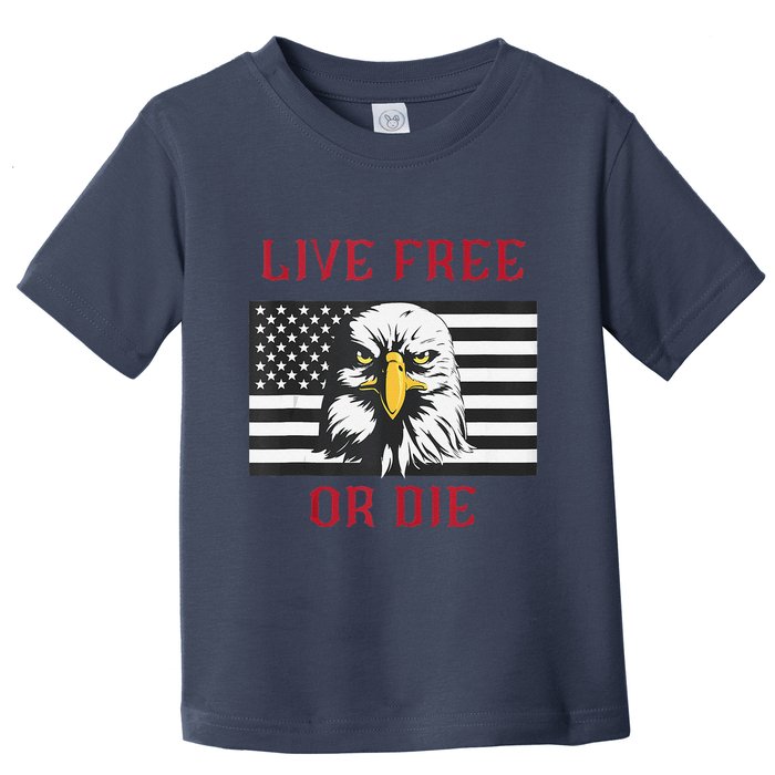 Live Free Or Die Bald Eagle American Flag Toddler T-Shirt