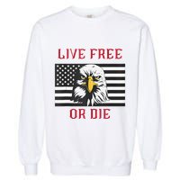 Live Free Or Die Bald Eagle American Flag Garment-Dyed Sweatshirt