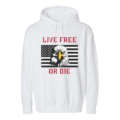 Live Free Or Die Bald Eagle American Flag Garment-Dyed Fleece Hoodie