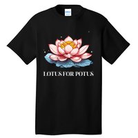 Lotus For Potus Kamala Harris President Campaign 2024 Tall T-Shirt