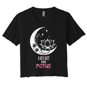 Lotus For Potus Kamala Harris 2024 President Trend Election Women's Crop Top Tee