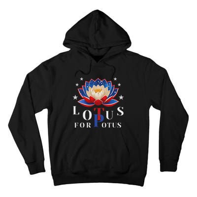 Lotus For Potus Kamala Harris 2024 President Trend Election Tall Hoodie