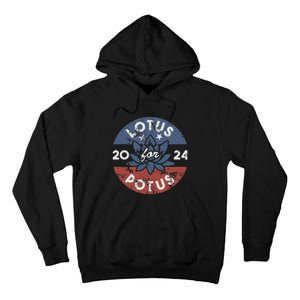 Lotus For Potus Kamala Harris 2024 Presidential Campaign Tall Hoodie