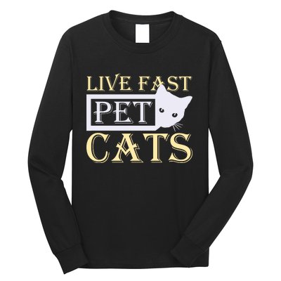 Live Fast Pet Cats Long Sleeve Shirt