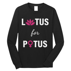 Lotus For Potus Kamala Harris Women Right President Long Sleeve Shirt