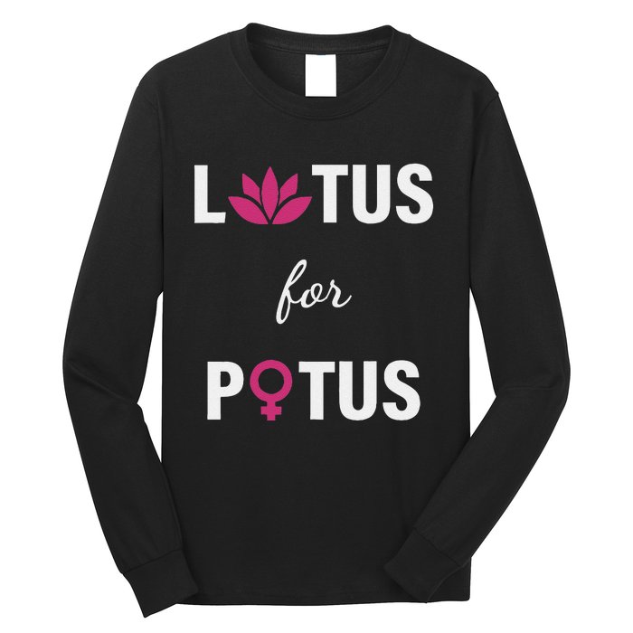 Lotus For Potus Kamala Harris Women Right President Long Sleeve Shirt