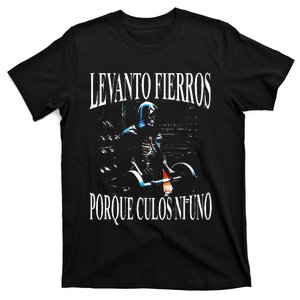 Levanto Fierros Porque Culos Ni Uno Calaca T-Shirt