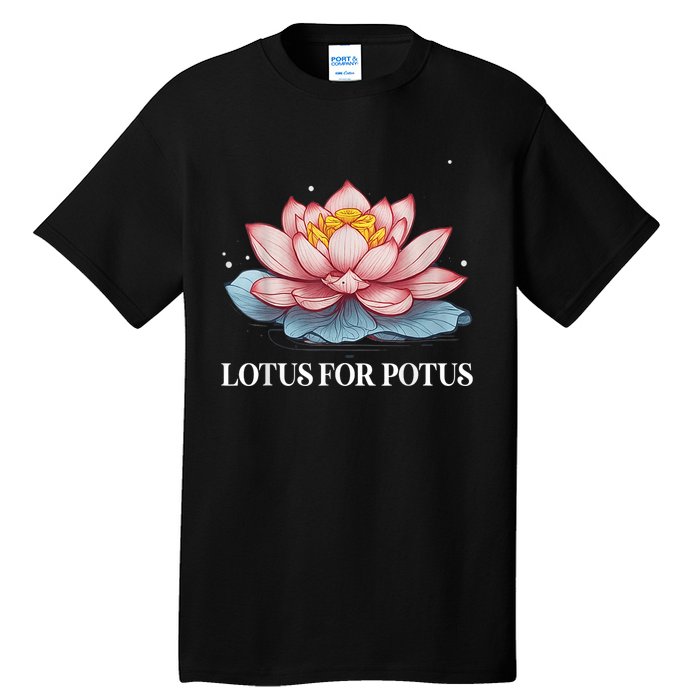 Lotus For Potus Kamala Harris President Campaign 2024 Tall T-Shirt