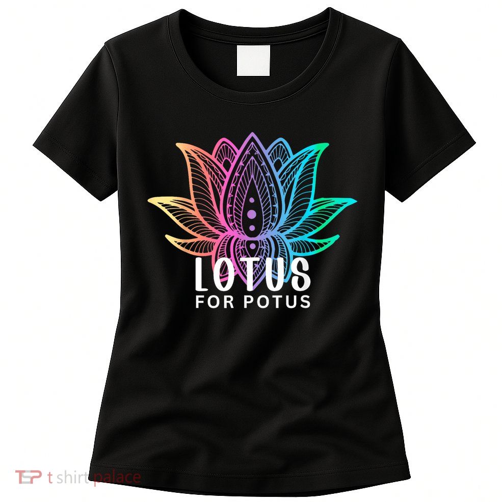 Lotus For Potus Kamala Harris Support Design Election 2024 Womens T-Shirt