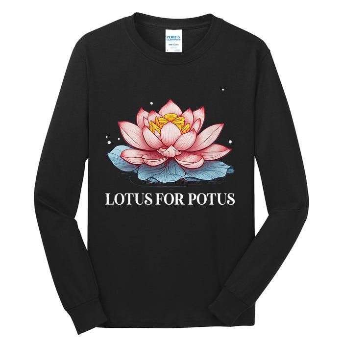 Lotus For Potus Kamala Harris President Campaign 2024 Tall Long Sleeve T-Shirt