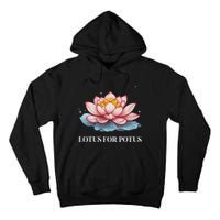 Lotus For Potus Kamala Harris President Campaign 2024 Tall Hoodie