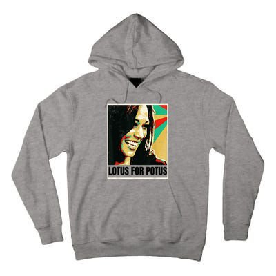 Lotus For Potus Kamala Harris 2024 President Trend Election Tall Hoodie