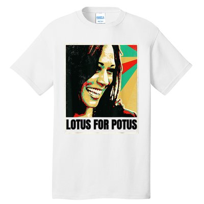 Lotus For Potus Kamala Harris 2024 President Trend Election Tall T-Shirt