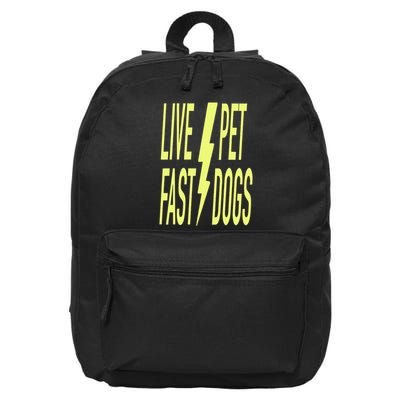Live Fast Pet Dogs. Funny Dog Lover Humorous Sarcasm Slogan 16 in Basic Backpack