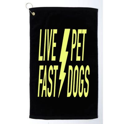 Live Fast Pet Dogs. Funny Dog Lover Humorous Sarcasm Slogan Golf Towel