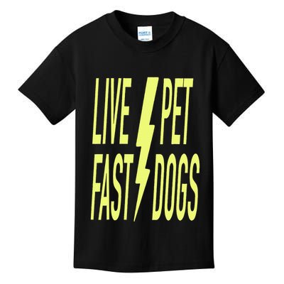 Live Fast Pet Dogs. Funny Dog Lover Humorous Sarcasm Slogan Kids T-Shirt