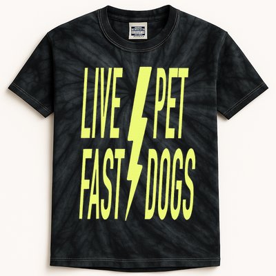 Live Fast Pet Dogs. Funny Dog Lover Humorous Sarcasm Slogan Kids Tie-Dye T-Shirt