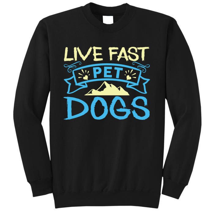 Live Fast Pet Dogs Sweatshirt