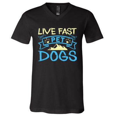 Live Fast Pet Dogs V-Neck T-Shirt