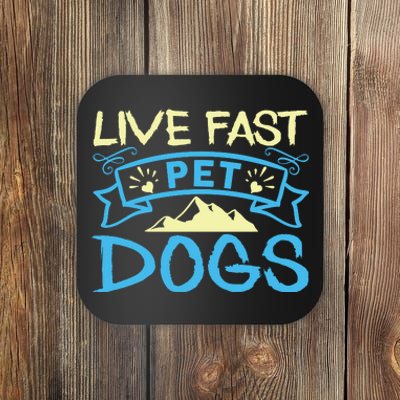 Live Fast Pet Dogs Coaster