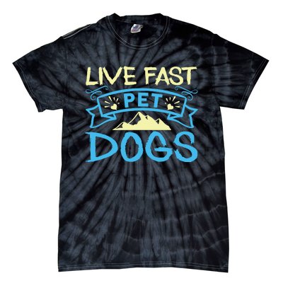 Live Fast Pet Dogs Tie-Dye T-Shirt