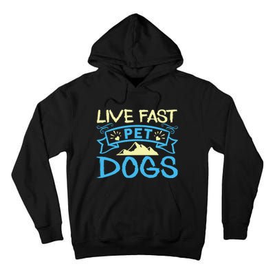 Live Fast Pet Dogs Tall Hoodie