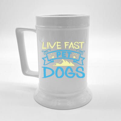 Live Fast Pet Dogs Beer Stein