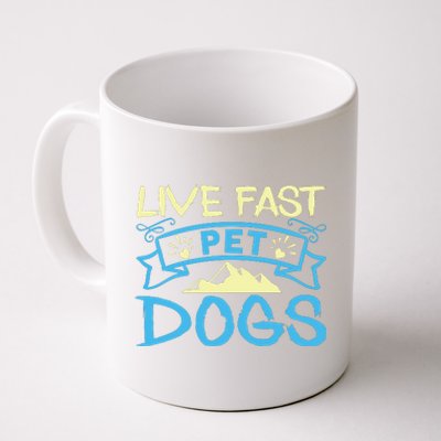 Live Fast Pet Dogs Coffee Mug